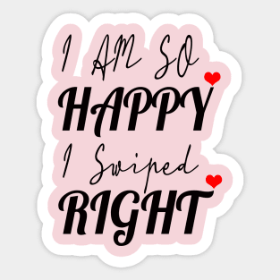 Valentine day gift,cute hearts for love, I am so happy I swiped right Sticker